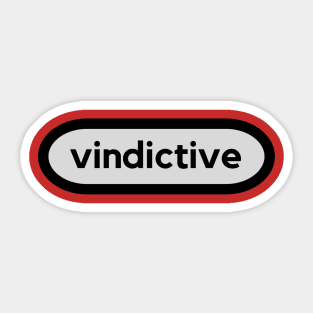Vindictive- a word shirt for smart people who like words Sticker